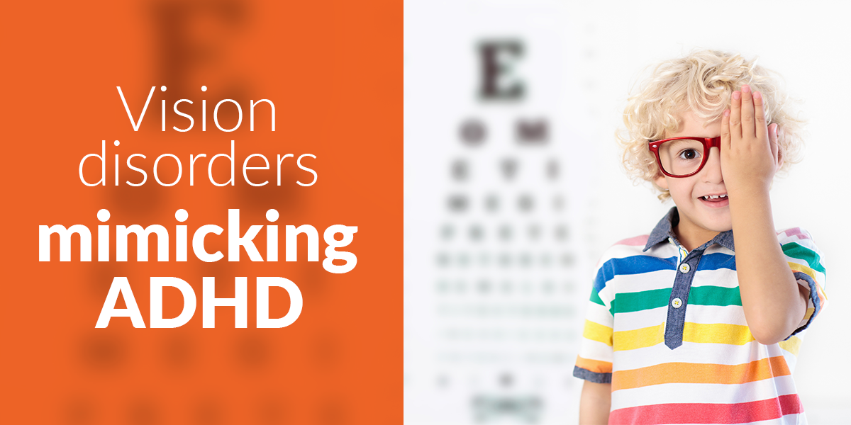 Can vision disorders mimic ADHD? Vision Care Direct