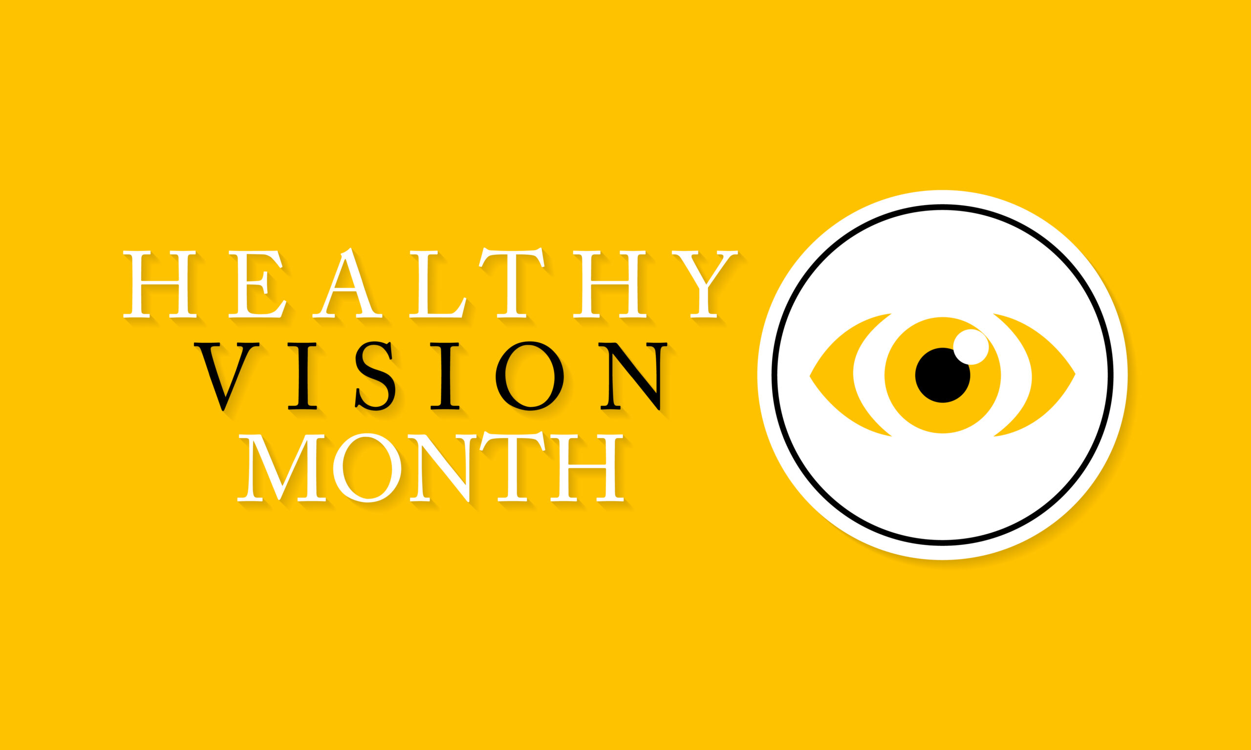 August 2022: National Healthy Vision Month